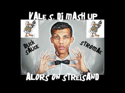 Duck Sauce vs Stromae - Alors on streisand (Vale S. dj mash up)