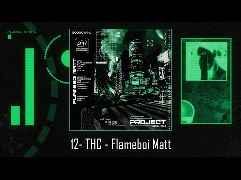 12- THC - Flameboi Matt [Official Lyric Video]