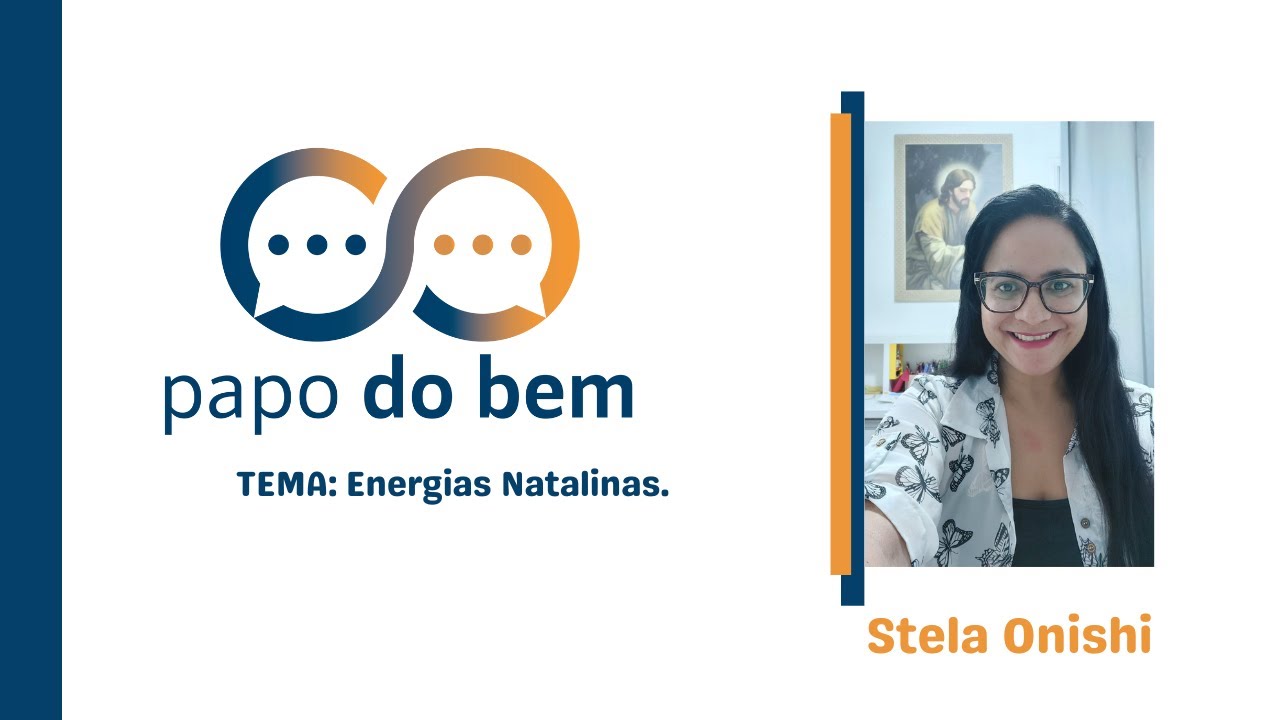 Papo do Bem 21/12/2022 - Energias Natalinas com Stela Onishi.