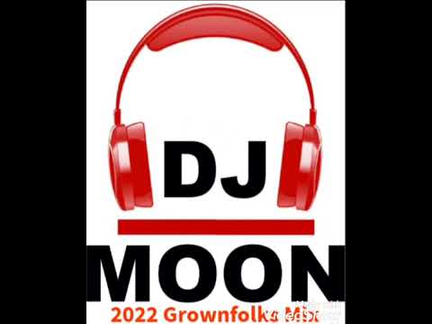 DJ Moon 2022 Grownfolks Party Mix