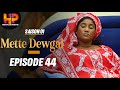 Série -METTE DEWGAL-Episode 44-Saison 1