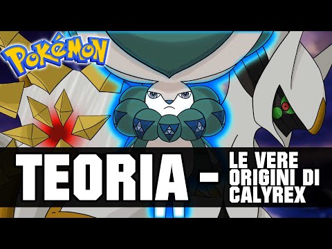 LE VERE ORIGINI DI CALYREX [TEORIA Pokémon]