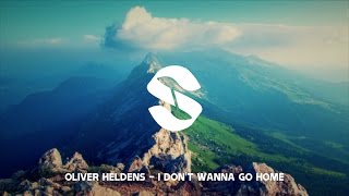 Oliver Heldens - I Don&#39;t Wanna Go Home | OUT NOW | Si Records | 2K