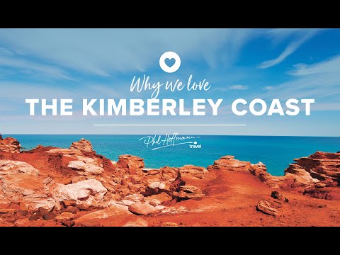The Kimberley Coast - Why we love it