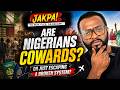 Are Nigerians Cowards for Running Away From Their Country?