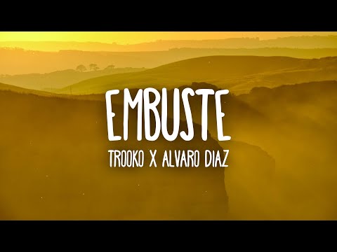 Trooko x Alvaro Diaz - Embuste (Letra/Lyrics)