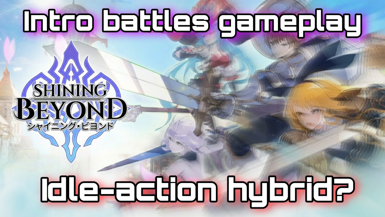 Shining Beyond. What is Idle-action Hybrid? Tutorial Battle Gameplay
