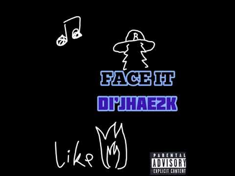 DI’Jhae2k - Face It 🤫