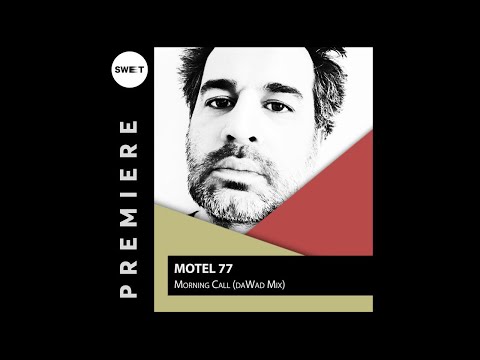PREMIERE : Motel 77 - Morning Call (daWad Mix)[La Dame Noir Records]