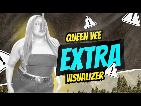 Extras - Queen Vee (visualizer)