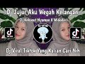 DJ JUJUR AKU WEGAH KELANGAN X SAYANG GONDELONO ATIKU DJ KEBACUT NYAMAN X WIDODARI VIRAL TIKTOK
