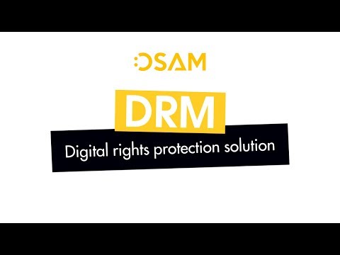 OSAM| DRM solutions for Digital Rights Protection