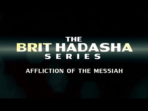 The Brit Hadasha Series: Affliction of the Messiah thumbnail
