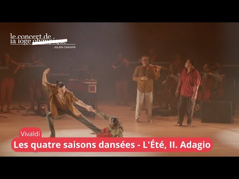 Vivaldi, 4 Saisons dansées, Mourad Merzouki/Julien Chauvin, L'Été - Adagio