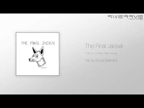 The Final Jackal - Mix by Bryce Barnard