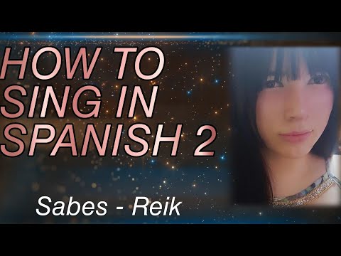How to sing in Spanish| Sabes - Reik (pronunciation)