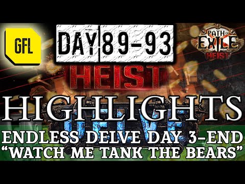 Path of Exile 3.12: HEIST DAY #89-93 Highlights DELVE DAY 3-END "WATCH ME TANK THE BEARS"