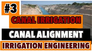 #3 CANAL ALIGNMENT — IRRIGATION ENGINEERING