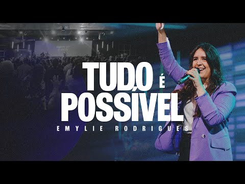Emylie Rodrigues - Tudo é possível (Ao vivo oficial)