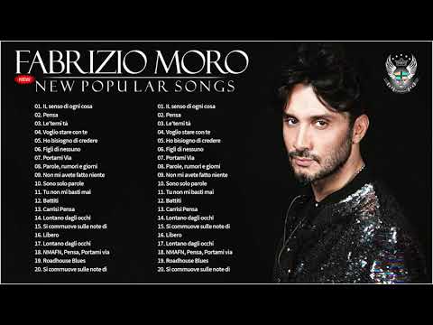 I Successi di Fabrizio Moro - Il Meglio dei Fabrizio Moro - Le migliori canzoni di Fabrizio Moro
