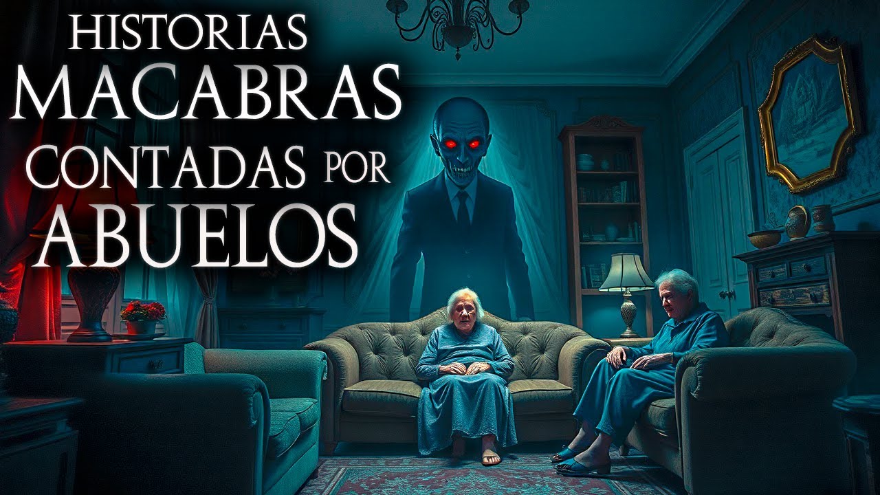 9 HISTORIAS de TERROR CONTADAS POR ABUELOS | MARATÓN DE RELATOS DE TERROR REALES DE LOS ABUELOS