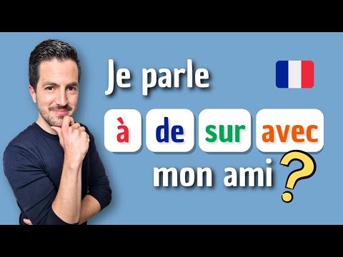 ⚠️ À - DE - AVEC - SUR ? Quelle préposition choisir avec PARLER ? | Les PRÉPOSITIONS en français