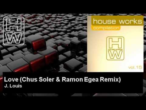 J. Louis - Love - Chus Soler & Ramon Egea Remix - feat. Manni