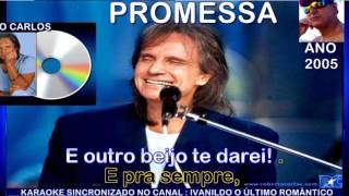 Promessa -  Roberto Carlos -  Karaoke