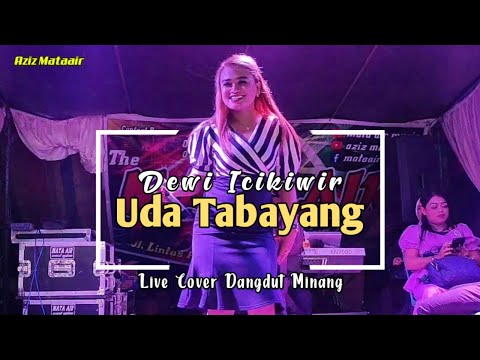 UDA TABAYANG - Dewi Icikiwir (cover)  Dangdut Minang