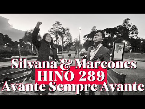 Hino 289 / Avante SEMPRE Avante / Silvana Souza e Marcones Sousa