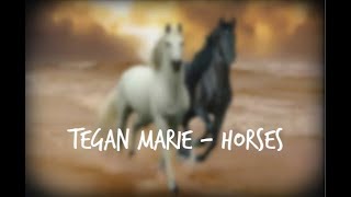 Tegan Marie  - Horses (tekst i tłumaczenie)