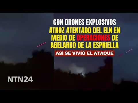 Con drones explosivos: atroz atentado del ELN en medio de operaciones de Abelardo de la Espriella