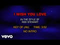 Rod Stewart - I Wish You Love (Karaoke)