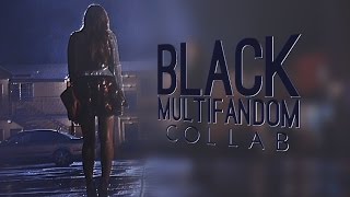 MultiFandom || BLACK