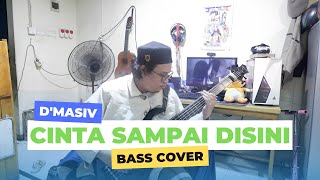 Download lagu D'Masiv - Cinta Sampai Disini ( Bass Cover ) mp3