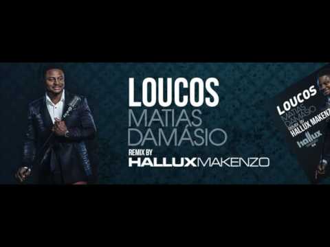 Matias Damasio ft Heder Marques - Loucos (Hallux Makenzo Remix)
