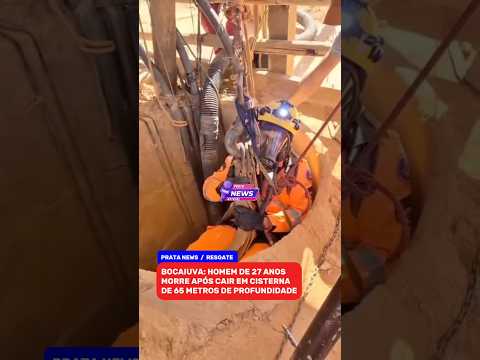 HOMEM MORRE APÓS CAIR EM CISTERNA DE 65 METROS EM MINAS GERAIS