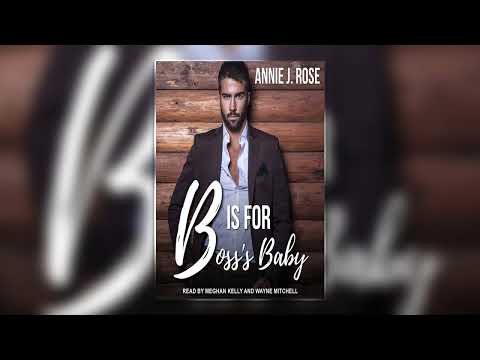 B is for Boss_s Baby by Annie J. Rose - Billionaire Romance Audiobook