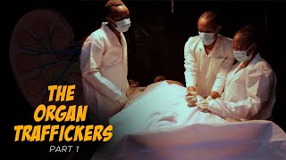 Download lagu THE ORGAN TRAFFICKERS - Part 1 mp3
