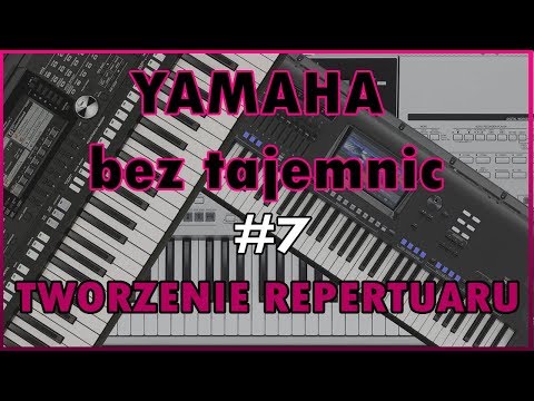 Yamaha bez tajemnic #7 - Tworzenie repertuaru - Yamaha Genos, SX900, SX700