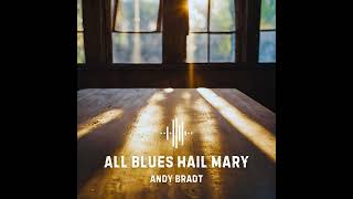 All Blues Hail Mary - Andy Bradt