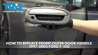How to Replace Front Outer Door Handle 1997-2003 Ford F-150
