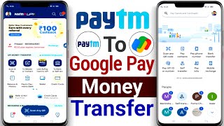 Paytm to google pay money transfer - paytm se google pay me paise kaise dale 2024