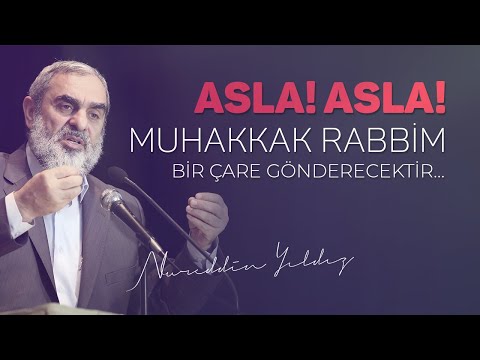 32) Asla! Asla! Muhakkak Rabbim bir çare gönderecektir... | Nureddin YILDIZ - Sosyal Doku Vakfı