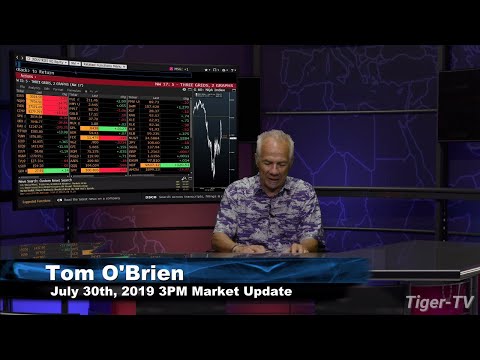 July 30th 2019, 3PM ET Market Update with Tom O'Brien on TFNN