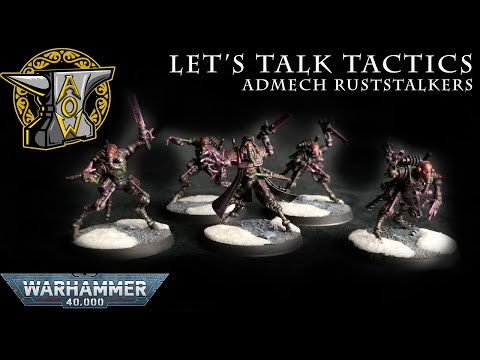 Let's Talk Tactics: Adeptus Mechanicus Ruststalkers