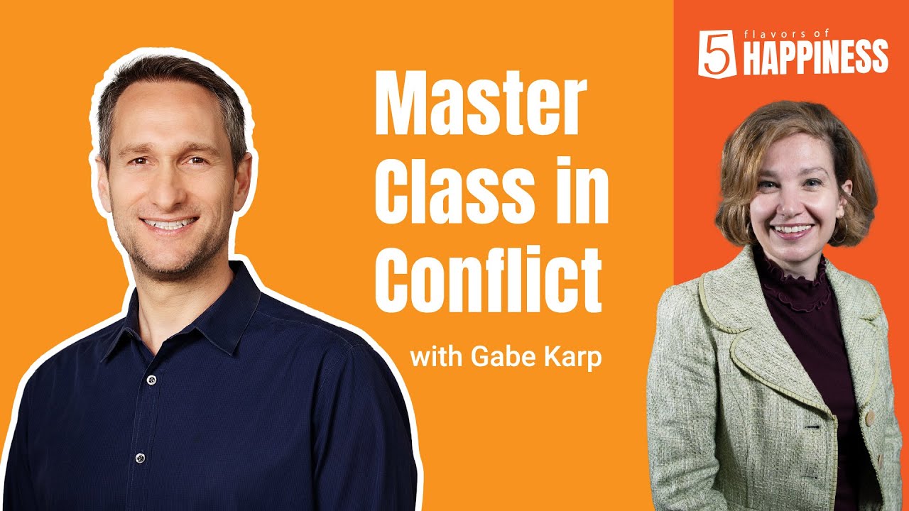 5 Flavors: Master Class in Conflict with Gabe Karp