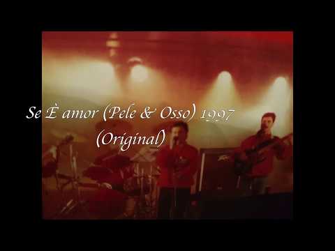 Se é amor - Pele & Osso