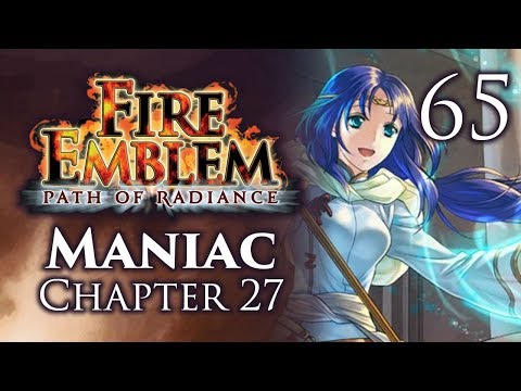 Part 65: Let's Play Fire Emblem Path of Radiance, Maniac Mode, Chapter 27 - "Sanity Returns"