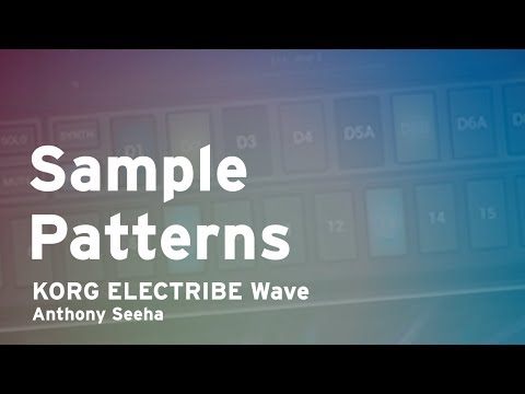 KORG ELECTRIBE Wave: Sample Patterns - Anthony Seeha
